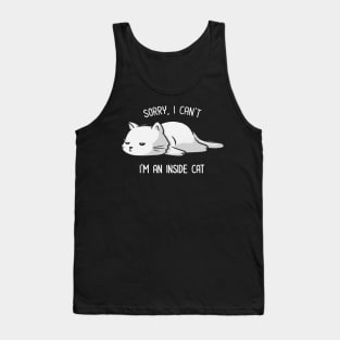 Sorry I Can’t, I’m An Inside Cat Funny Cute Lazy Cat Gift Tank Top